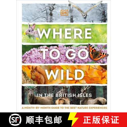 【3-4周达】精装 Where to Go Wild in the British Isles : A Month-by-Month Guide to the Best Nature Exp... [9780241573303]