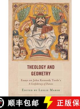 【3-4周达】Theology and Geometry : Essays on John Kennedy Toole's A Confederacy of Dunces [9781498585491]