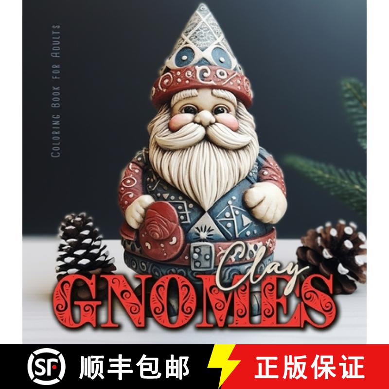 【2-3周达】Clay Gnomes Coloring Book for Adults : Christmas Gnomes Coloring Book for Adults | Colorin... [9783758438707]