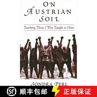【3-4周达】On Austrian Soil: Teaching Those I Was Taught to Hate [9780791463895]
