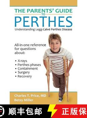 【3-4周达】The Parents' Guide to Perthes: Understanding Legg-Calvé-Perthes Disease [9781942480006]