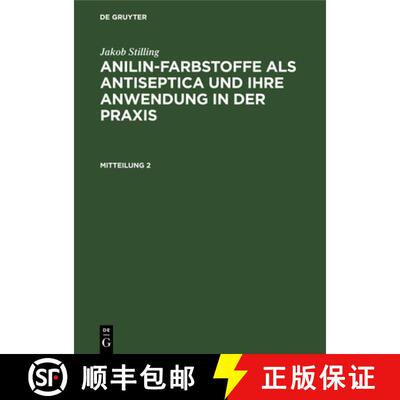 【3-4周达】精装 Jakob Stilling: Anilin–Farbstoffe als Antiseptica und ihre Anwendung in der Praxis. ... [9783112337073]