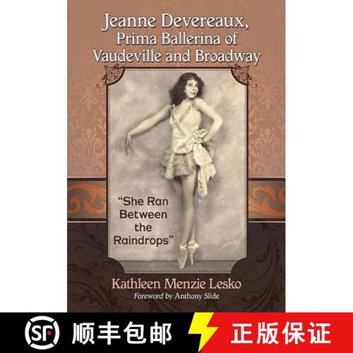 【3-4周达】Jeanne Devereaux, Prima Ballerina of Vaudeville and Broadway : She Ran Between the Raindrops [9781476666945]