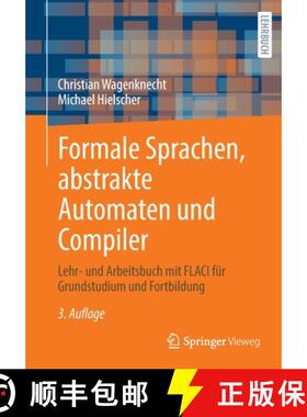【3-4周达】Formale Sprachen, abstrakte Automaten und Compiler : Lehr- und Arbeitsbuch mit FLACI für ... [9783658368524]