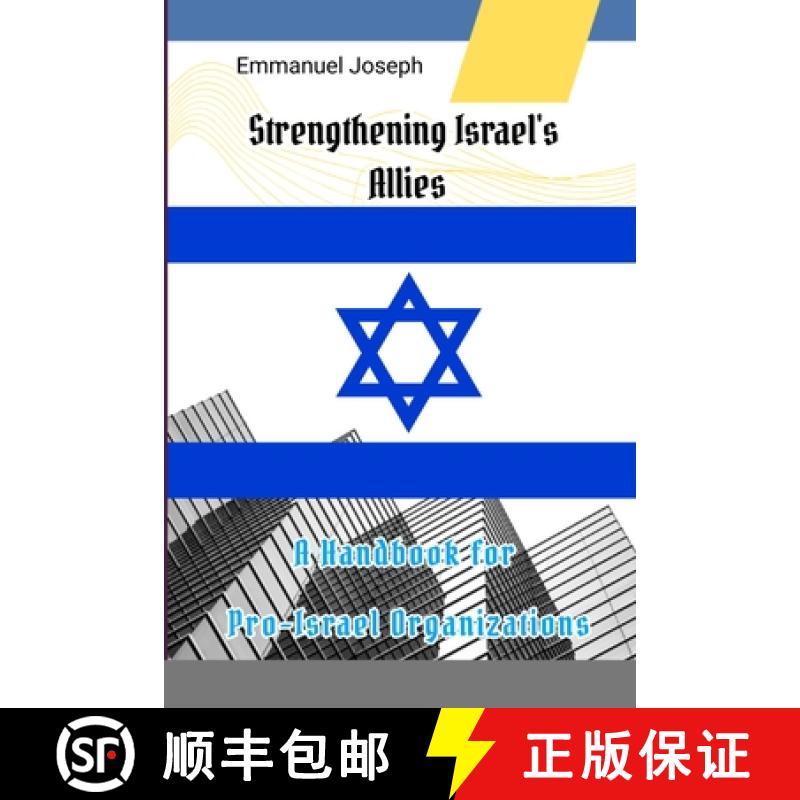 【3-4周达】Strengthening Israel's Allies: A Handbook for Pro-Israel Organizations [9789060084151]
