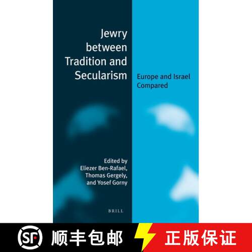 预订 Jewry Between Tradition and Secularism (Paperback): Europe and Israel Compared [9789004233317]