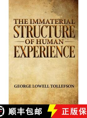 【3-4周达】The Immaterial Structure of Human Experience [9780998349893]
