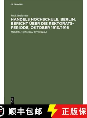 预订 Handels Hochschule, Berlin. Bericht UEber Die Rektorats-Periode, Oktober 1913/1916 [9783112435830]