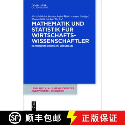 【3-4周达】Mathematik und Statistik für Wirtschaftswissenschaftler：Klausuren, Übungen und Lösungen [9783110410594]
