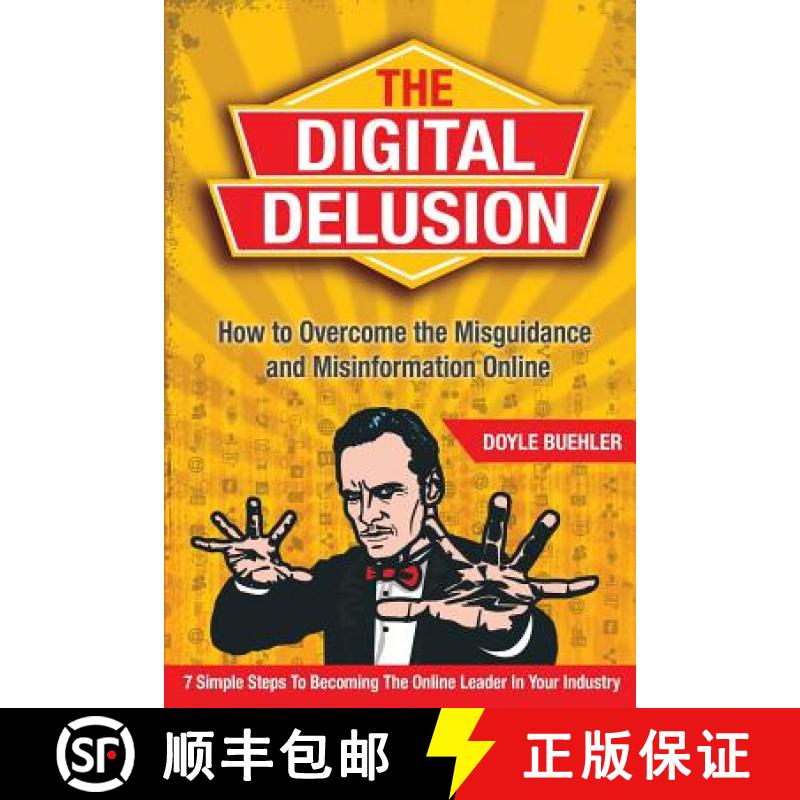 【2-3周达】The Digital Delusion: How to Overcome the Misguidance and Misinformation Online. 7 Simple ... [9780987499004]