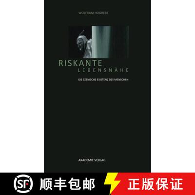 【3-4周达】精装 Riskante Lebensnähe – Die szenische Existenz des Menschen [9783050046501]
