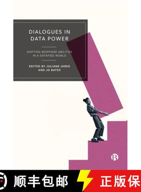 【3-4周达】Dialogues in Data Power: Shifting Response-Abilities in a Datafied World [9781529238303]