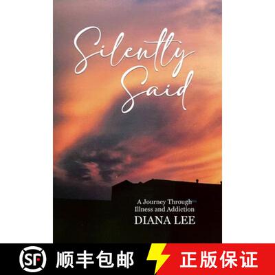 【3-4周达】精装 Silently Said: A Journey Through Illness and Addiction [9780228875321]