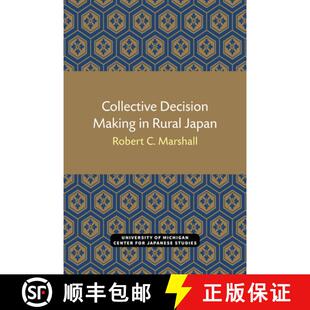【3-4周达】Collective Decision Making in Rural Japan: Volume 11 [9780939512171]