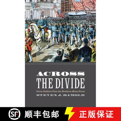 【3-4周达】精装 Across the Divide: Union Soldiers View the Northern Home Front [9780814729199]