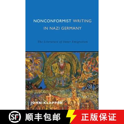 【3-4周达】Nonconformist Writing in Nazi Germany - The Literature of Inner Emigration: The Literature... [9781640140547]