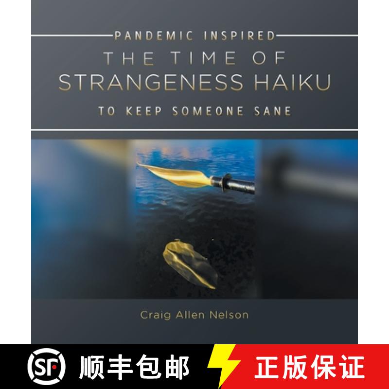 【2-3周达】The Time of Strangeness Haiku - Pandemic Inspired to Keep Someone Sane [9781647495497]