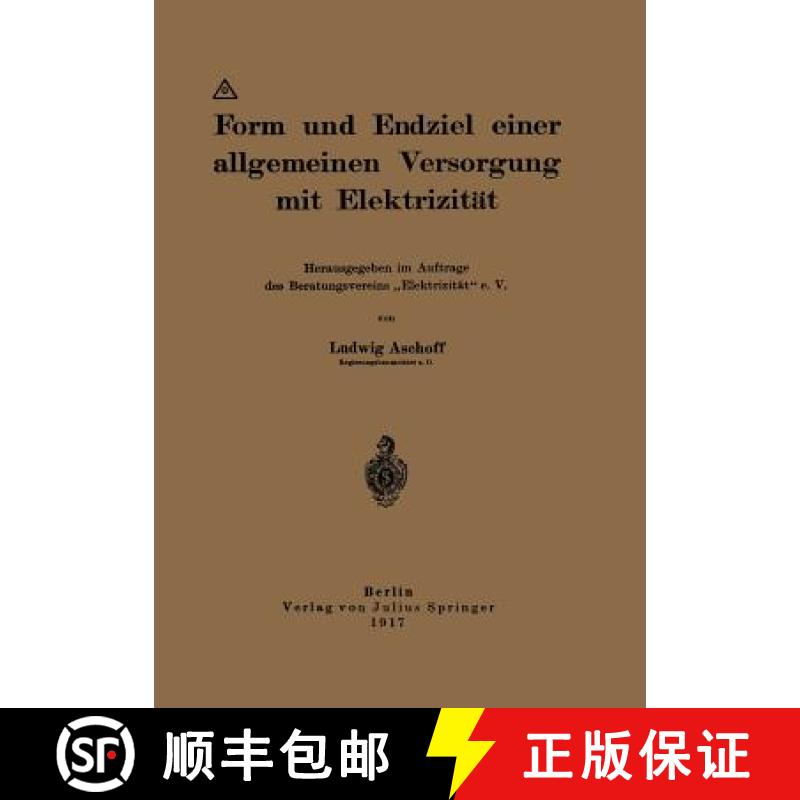【3-4周达】Form Und Endziel Einer Allgemeinen Versorgung Mit Elektrizität: Herausgegeben Im Auftrage... [9783642895067]