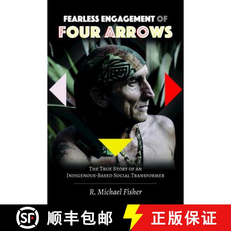 【2-3周达】Fearless Engagement of Four Arrows : The True Story of an Indigenous-Based Social Transformer [9781433134487]