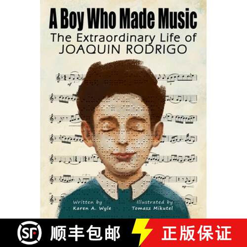 【3-4周达】精装 A Boy Who Made Music: The Extraordinary Life of Joaquin Rodrigo [9781955696371]