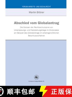 【3-4周达】Abschied vom Globalantrag: An den Grenzen der Rechtsschutzzone von Unterlassungs- und Fest... [9783862262465]