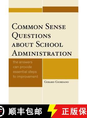 预订 Common Sense Questions about School Administration : The Answers Can Provide Essential Steps to ... [9781475812619]