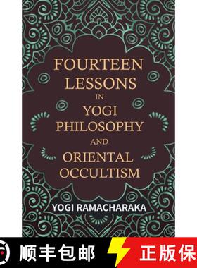 【3-4周达】Fourteen Lessons in Yogi Philosophy and Oriental Occultism [9781473324589]
