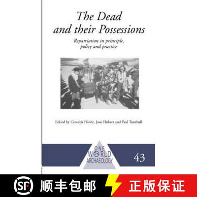 【3-4周达】The Dead and their Possessions : Repatriation in Principle, Policy and Practice [9780415344494]