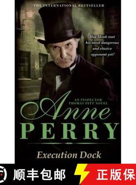 【3-4周达】Execution Dock (William Monk Mystery, Book 16): A gripping Victorian mystery of corruption... [9780755320639]