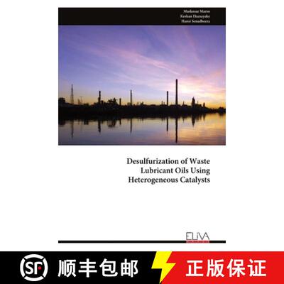 【3-4周达】Desulfurization of Waste Lubricant Oils Using Heterogeneous Catalysts [9789999331746]