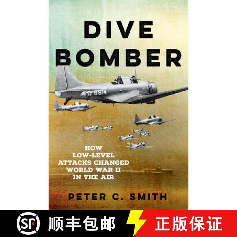 【3-4周达】Dive Bomber : How Low-Level Attacks Changed World War II in the Air [9780811776592]
