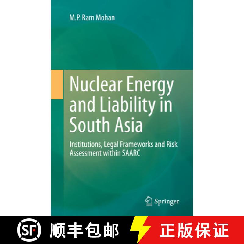 【3-4周达】Nuclear Energy and Liability in South Asia: Institutions, Legal Frameworks and Risk Assess... [9788132234128]