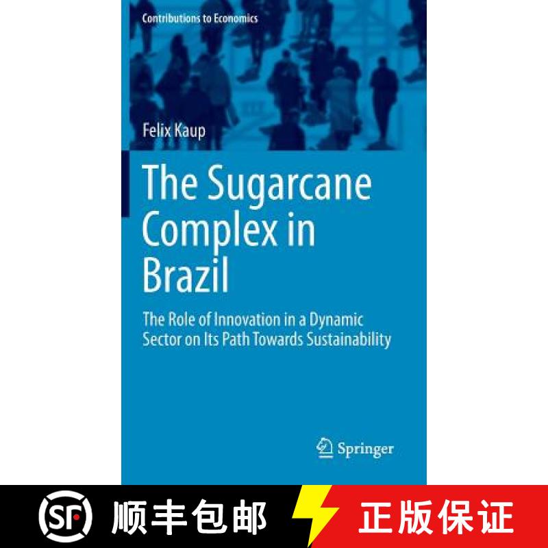 【3-4周达】The Sugarcane Complex in Brazil : The Role of Innovation in a Dynamic Sector on Its Path T... [9783319165820]