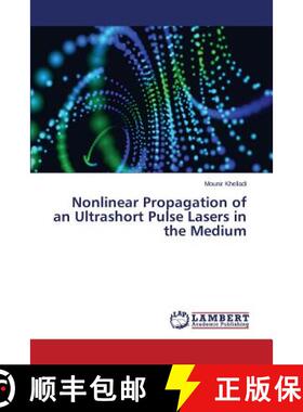预订 Nonlinear Propagation of an Ultrashort Pulse Lasers in the Medium [9783659763007]