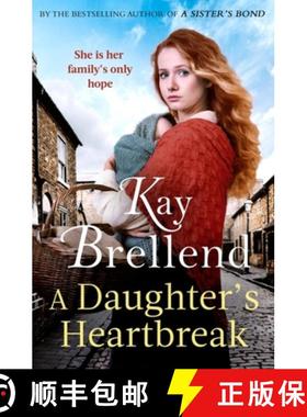 【3-4周达】A Daughter's Heartbreak: A Captivating, Heartbreaking World War One Saga, Inspired by True... [9780349435527]