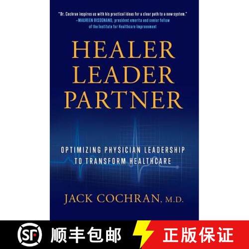 【3-4周达】精装 Healer, Leader, Partner: Optimizing Physician Leadership to Transform Healthcare [9781544511276]