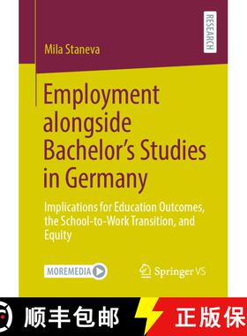 【3-4周达】Employment alongside Bachelor's Studies in Germany : Implications for Education Outcomes, ... [9783658312978]