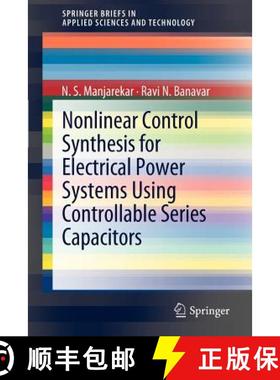 【3-4周达】Nonlinear Control Synthesis for Electrical Power Systems Using Controllable Series Capacitors [9783642275302]