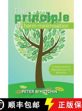 预订 The Principle of Harm-Minimisation: A Naturalistic Metaphysic of Morality [9780994560377]