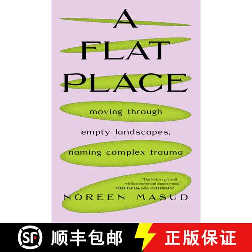 【3-4周达】平地 A Flat Place: Moving Through Empty Landscapes, Naming Complex Trauma [9781685890247]
