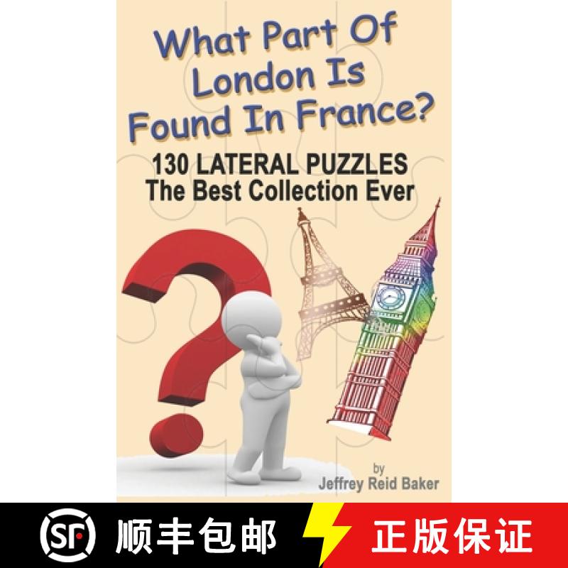 【2-3周达】What Part Of London Is Found In France?: 130 Lateral Puzzles The Best Collection Ever [9781456634117]