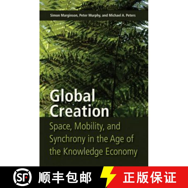 预订 Global Creation : Space, Mobility, and Synchrony in the Age of the Knowledge Economy [9781433105265]