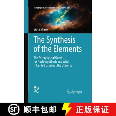 【3-4周达】The Synthesis of the Elements : The Astrophysical Quest for Nucleosynthesis and What It Ca... [9783662507933]