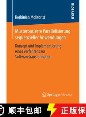 【3-4周达】Musterbasierte Parallelisierung sequenzieller Anwendungen : Konzept und Implementierung ei... [9783658150945]