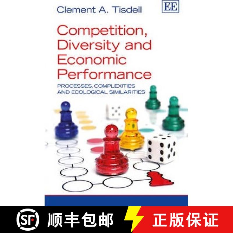 【3-4周达】Competition, Diversity and Economic Performance - Processes, Complexities and Ecological S... [9781847207463]