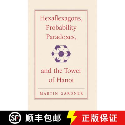 【3-4周达】精装 Hexaflexagons, Probability Paradoxes, and the Tower of Hanoi: Martin Gardner's First ... [9780521756150]