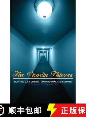 【3-4周达】The Vicodin Thieves : Biopsying L.A.'s Grifters, Gloryhounds, and Goliaths [9780985490256]
