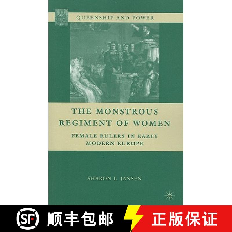 【3-4周达】The Monstrous Regiment of Women: Female Rulers in Early Modern Europe [9780230621190]