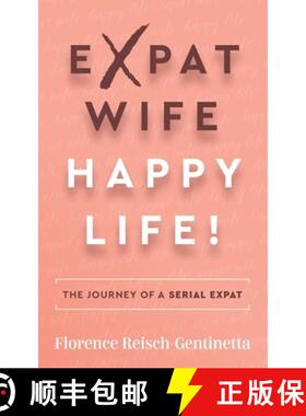 【3-4周达】Expat Wife, Happy Life!: The Journey of a Serial Expat [9781784529567]