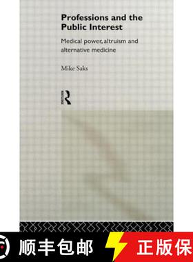 【3-4周达】Professions and the Public Interest : Medical Power, Altruism and Alternative Medicine [9780415116688]